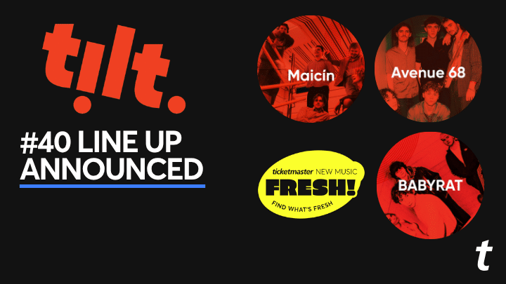 Tilt #40 Line Up Announced